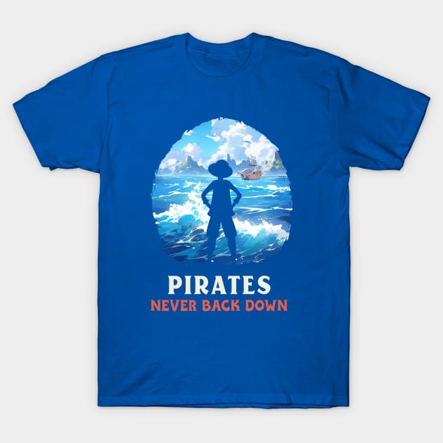 Pirates Never Back Down Anime T-Shirt by Tip Top Tee's